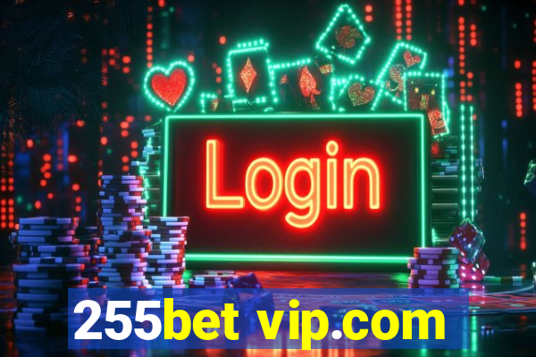 255bet vip.com